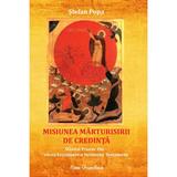 Misiunea marturisirii de credinta - Stefan Popa, editura Ecou Transilvan