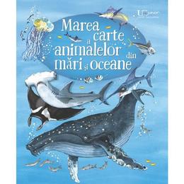 Marea carte a animalelor din mari si oceane, editura Univers Enciclopedic