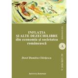 Inflatia si alte dezechilibre din economia si societatee romaneasca - Dorel Dumitru Chiritescu, editura Institutul European