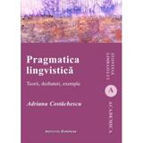 Pragmatica lingvistica - Adriana Costachescu, editura Institutul European