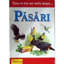 Vreau sa stiu mai multe despre... Pasari - Fergus Collins, editura Teora