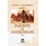 Placinte cu ichemonicon - horia garbea