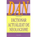 Dictionar actualizat de neologisme - Florin Marcu, editura Saeculum I.o.