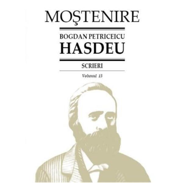 Scrieri Vol.13 - Bogdan Petriceicu Hasdeu, editura Stiinta