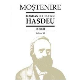 Scrieri vol.13 - bogdan petriceicu hasdeu, editura stiinta
