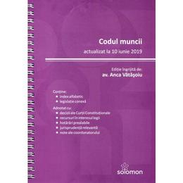 Codul muncii - actualizat la 10 iunie 2019 - anca vatasoiu, editura solomon