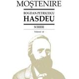 Scrieri Vol.14 - Bogdan Petriceicu Hasdeu, editura Stiinta