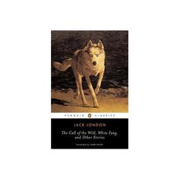 Call of the Wild, White Fang and Other Stories - Jack London, editura Michael Joseph