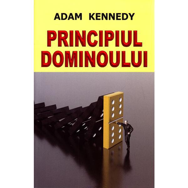 Principiul dominoului - Adam Kennedy, editura Orizonturi