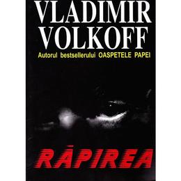 Rapirea - vladimir volkoff, editura orizonturi