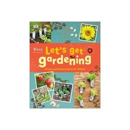 RHS Let's Get Gardening - , editura Dorling Kindersley Children's