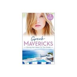 Greek Mavericks: Giving Her Heart To The Greek - Dani Collins, editura Mira Books