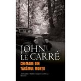 Chemare din Taramul Mortii - John Le Carre, editura Rao