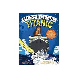 Escape This Book! Titanic - Bill Doyle, editura Anova Pavilion
