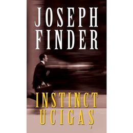Instinct ucigas - Joseph Finder, editura Rao