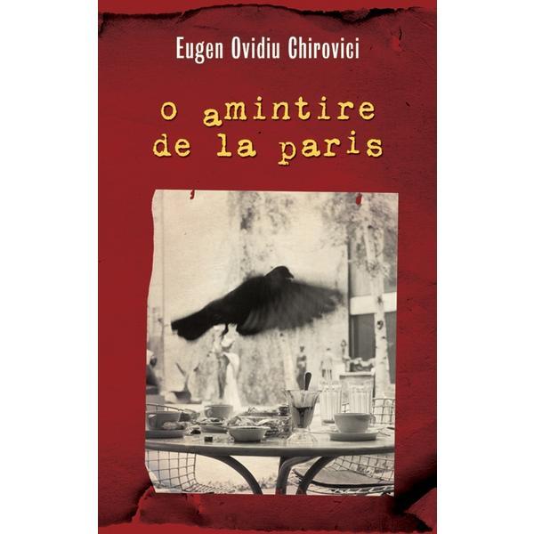 O amintire de la Paris - Eugen Ovidiu Chirovici, editura Rao