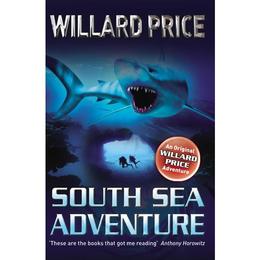 South Sea Adventure - Willard Price, editura Ebury Publishing
