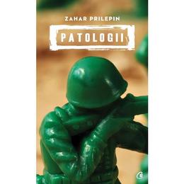 Patologii - zahar prilepin, editura curtea veche