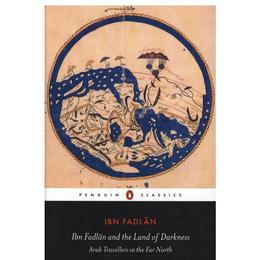 Ibn Fadlan and the Land of Darkness - Ibn Fadlan, editura Penguin Popular Classics