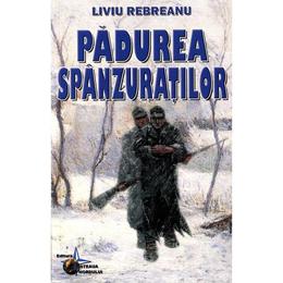Padurea spanzuratilor - liviu rebreanu, editura Steaua Nordului