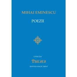 Poezii - Mihai Eminescu, editura Magic Print