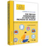 Fise privind organizarea si exercitarea profesiei de avocat - Carmen Moldovan, editura Universul Juridic