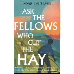 Ask the Fellows Who Cut the Hay - George Evans, editura Penguin Group