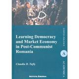 Learning Democracy and Market Economy in Post-Communist Romania - Claudiu D. Tufis, editura Institutul European