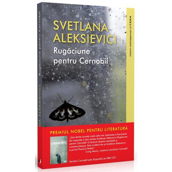 Rugaciune pentru cernobil - svetlana aleksievici, editura litera