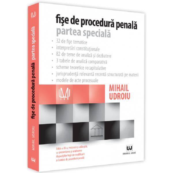 Fise de procedura penala. Partea speciala Ed.4 - Mihail Udroiu, editura Universul Juridic