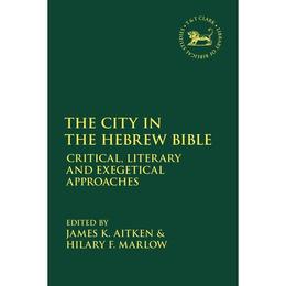 City in the Hebrew Bible, editura Bloomsbury Academic T&t Clark