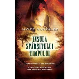 Insula sfarsitului timpului - javier gonzalez, editura rao