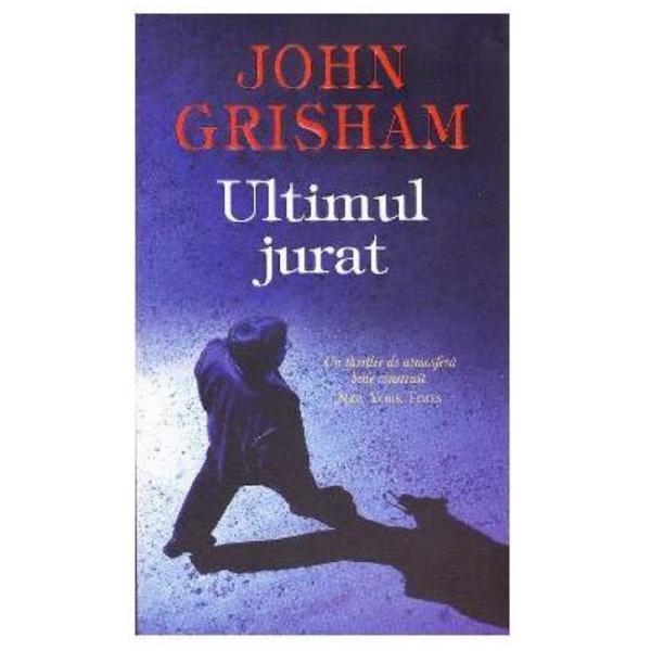 Ultimul jurat ed.2014 - John Grisham, editura Rao