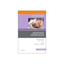 Necrotizing Enterocolitis, An Issue of Clinics in Perinatolo, editura Elsevier Health Sciences