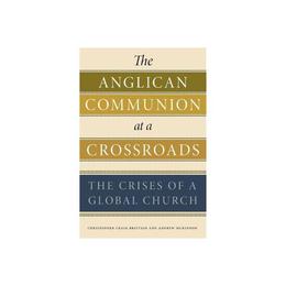 Anglican Communion at a Crossroads, editura Penn State Press