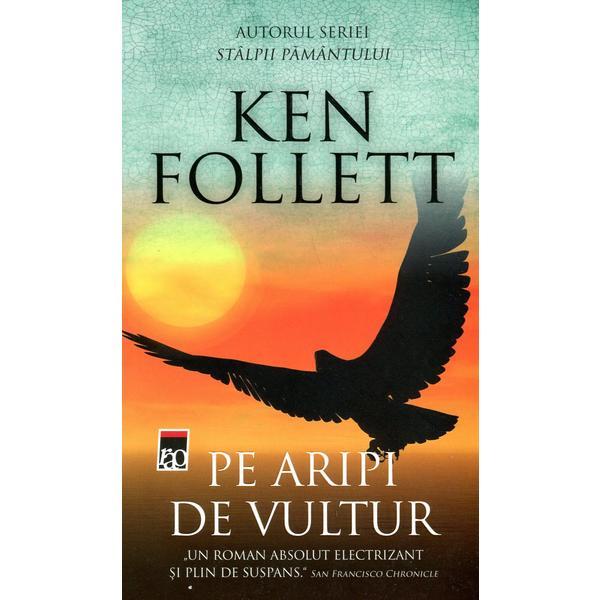 Pe aripi de vultur - Ken Follett, editura Rao