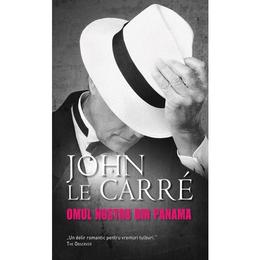 Omul nostru din panama - john le carre, editura rao