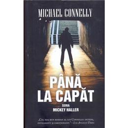Pana la capat - michael connelly, editura rao