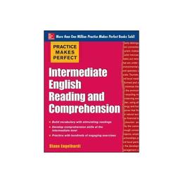 Practice Makes Perfect Intermediate English Reading and Comp, editura Corgi Books