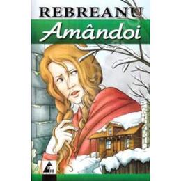 Amandoi - liviu rebreanu, editura agora