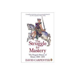 Penguin History of Britain: The Struggle for Mastery - David Carpenter, editura Penguin Group