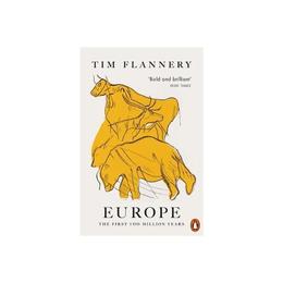 Europe - Tim Flannery, editura Penguin Group