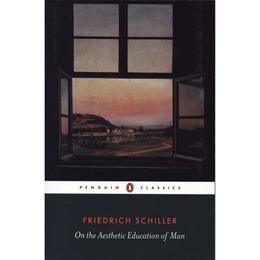 On the Aesthetic Education of Man - Friedrich Schiller, editura Penguin Popular Classics