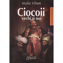 Ciocoii vechi si noi - nicolae filimon, editura gramar