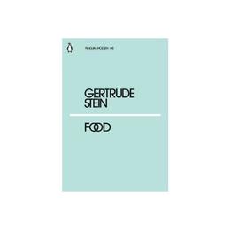 Food - Gertrude Stein, editura Penguin Popular Classics