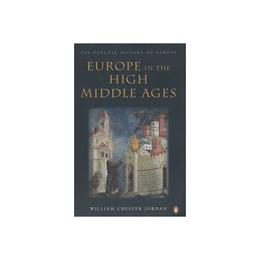 Europe in the High Middle Ages - William Chester Jordan, editura Penguin Group