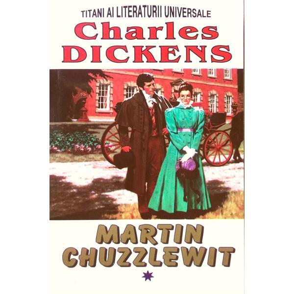 Martin Chuzzlewit Vol.1 - Charles Dickens, editura Lider