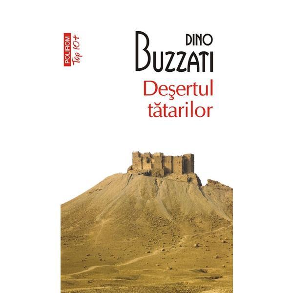 Top 10 - Desertul tatarilor - Dino Buzzati, editura Polirom