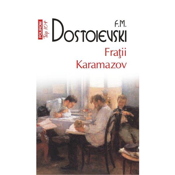 Fratii karamazov - f.m. dostoievski, editura polirom