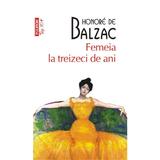 Femeia la treizeci de ani - Honore De Balzac, editura Polirom